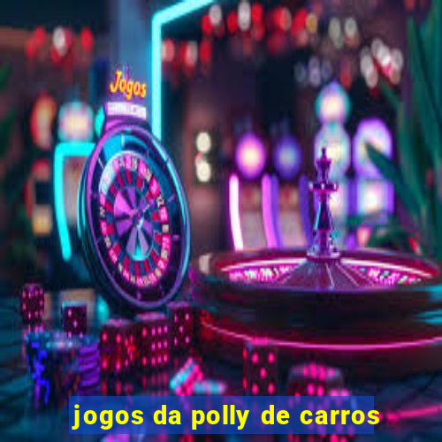 jogos da polly de carros